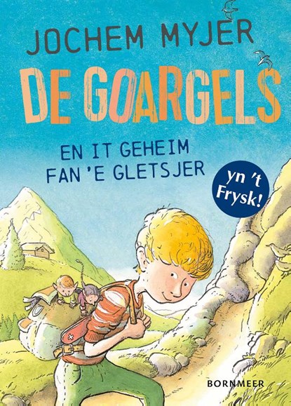 De Goargels en it geheim fan ’e gletsjer, Jochem Myjer - Gebonden - 9789464711295
