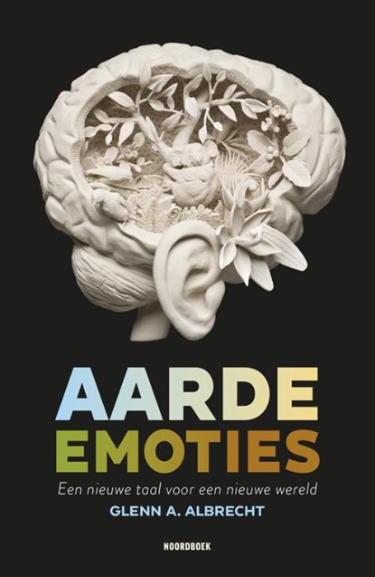 Aarde-emoties, Glenn A. Albrecht - Paperback - 9789464711325