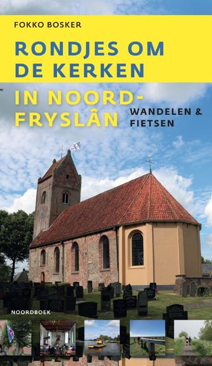 Rondjes om de kerken in Noord-Fryslân, Fokko Bosker - Paperback - 9789464711691