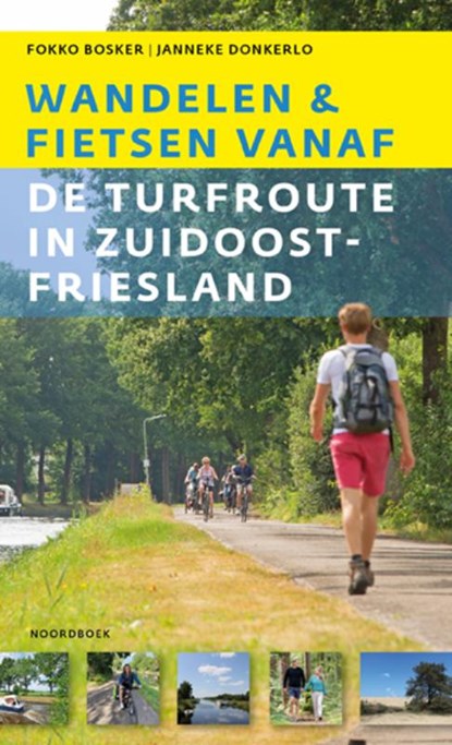 Wandelen en fietsen vanaf de Turfroute in Zuidoost-Fryslân, Fokko Bosker ; Janneke Donkerlo - Paperback - 9789464711707