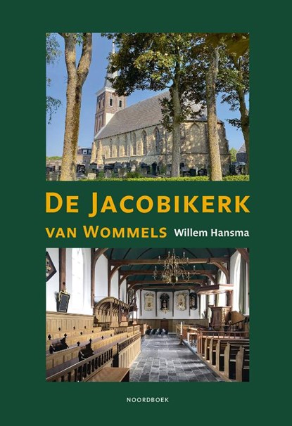 De Jacobikerk van Wommels, Willem Hansma - Paperback - 9789464711738