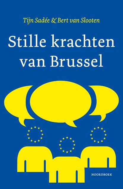 Stille krachten van Brussel, Tijn Sadée ; Bert van Slooten - Paperback - 9789464711745