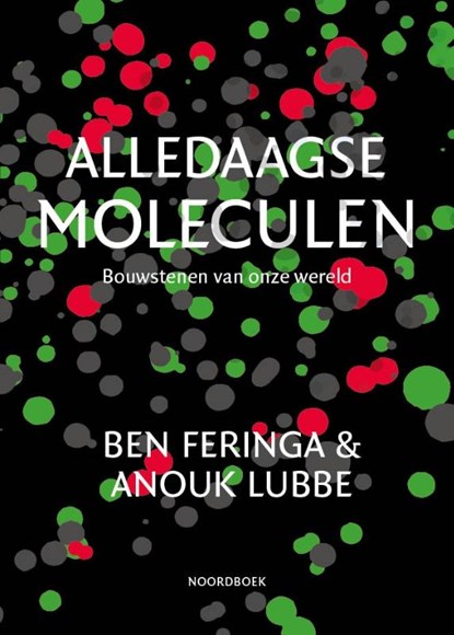 Alledaagse moleculen, Ben Feringa ; Anouk Lubbe - Gebonden - 9789464711813