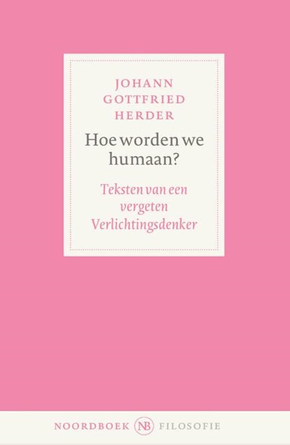 Hoe worden we humaan?, Johann Gottfried Herder - Paperback - 9789464712049