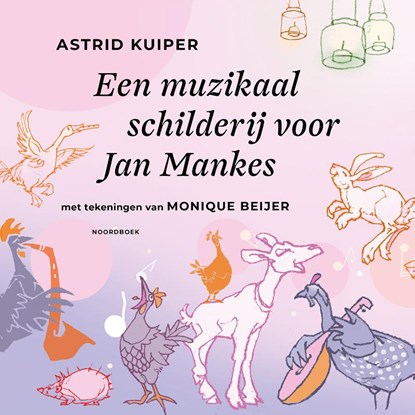 Een muzikaal schilderij voor Jan Mankes, Astrid Kuiper - Gebonden - 9789464712124