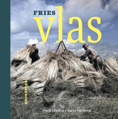 Fries vlas, Henk Dijkstra ; Gerrit Herrema - Gebonden - 9789464712179