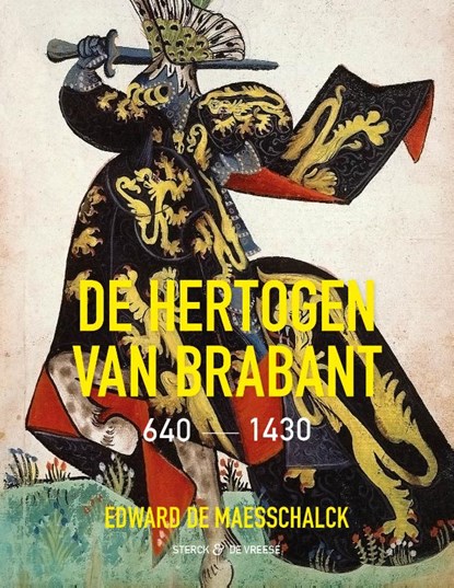 De hertogen van Brabant 640-1430, Edward de Maesschalck - Gebonden - 9789464712209