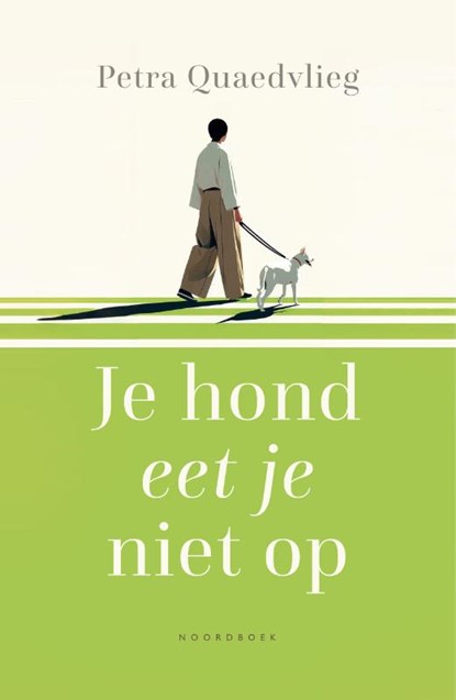 Je hond eet je niet op, Petra Quaedvlieg - Paperback - 9789464712445