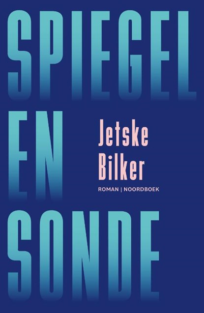 Spiegel en sonde, Jetske Bilker - Paperback - 9789464712674
