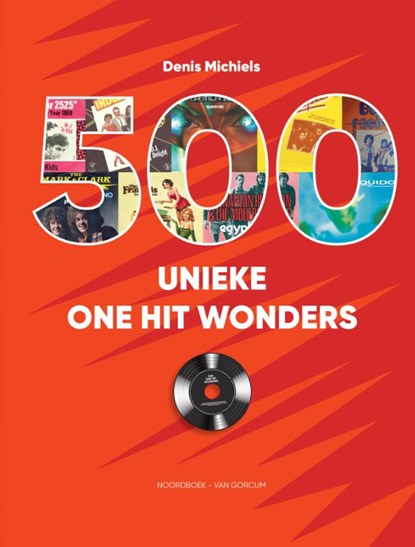 500 unieke One Hit Wonders, Denis Michiels - Gebonden - 9789464712841