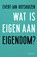 Wat is eigen aan eigendom?, Evert-Jan Rotshuizen - Paperback - 9789464713381