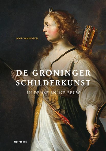 De Groninger schilderkunst, Joop van Roekel - Gebonden - 9789464713473
