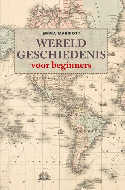 Wereldgeschiedenis voor beginners, Emma Marriott - Paperback - 9789464713954