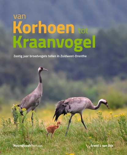 Van korhoen tot kraanvogel, Arend J. Van Dijk - Gebonden - 9789464714142