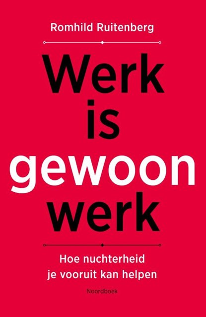 Werk is gewoon werk, Romhild Ruitenberg - Paperback - 9789464714487