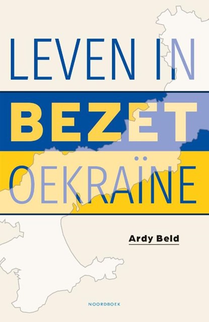 Leven in bezet Oekraïne, Ardy Beld - Paperback - 9789464714494