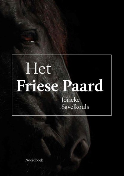 Het Friese Paard, Jorieke Savelkouls - Gebonden - 9789464714654