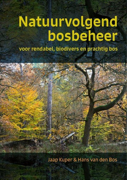 Natuurvolgend bosbeheer, Jaap Kuper ; Hans van den Bos - Gebonden - 9789464714685