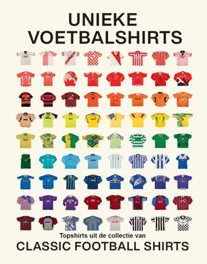 Unieke voetbalshirts, Classical Football Shirts - Gebonden - 9789464714753