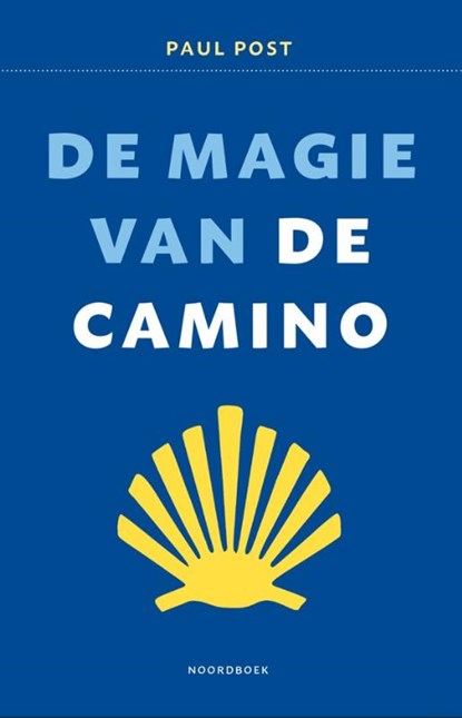 De magie van de Camino, Paul Post - Gebonden - 9789464715057