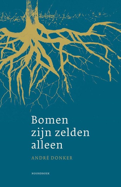 Bomen zijn zelden alleen, André Donker - Paperback - 9789464715644