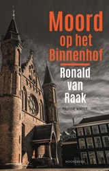 Moord op het Binnenhof - Ronald van Raak - 9789464715750