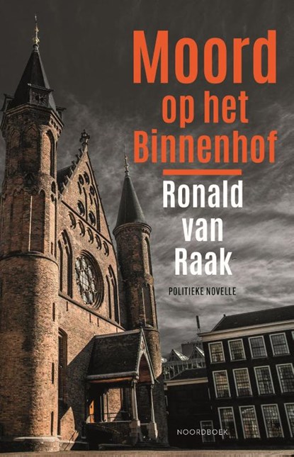 Moord op het Binnenhof, Ronald van Raak - Paperback - 9789464715750