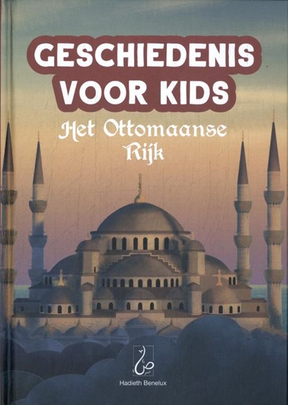 Geschiedenis voor Kids - Het Ottomaanse Rijk, Umm Umayr - Gebonden - 9789464740745