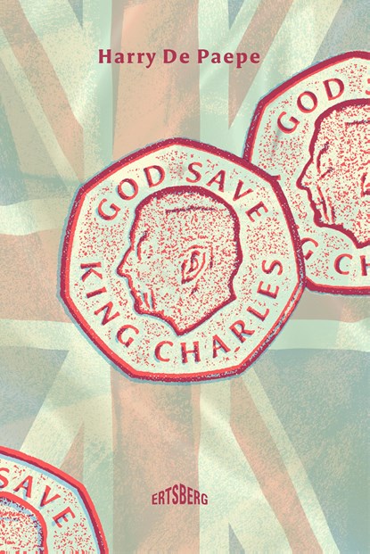 God Save King Charles!, Harry de Paepe - Ebook - 9789464750041