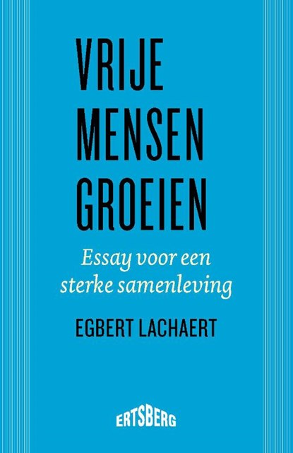 Vrije mensen groeien, Egbert Lachaert - Paperback - 9789464750256
