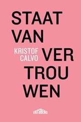 Staat van vertrouwen - Kristof Calvo - 9789464750270