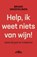 Help, ik weet niets van wijn!, Bruno Vanspauwen - Paperback - 9789464750355