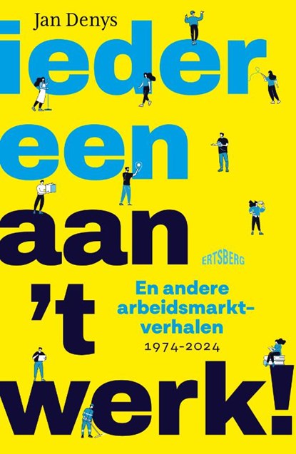 Iedereen aan 't werk!, Jan Denys - Gebonden - 9789464750997