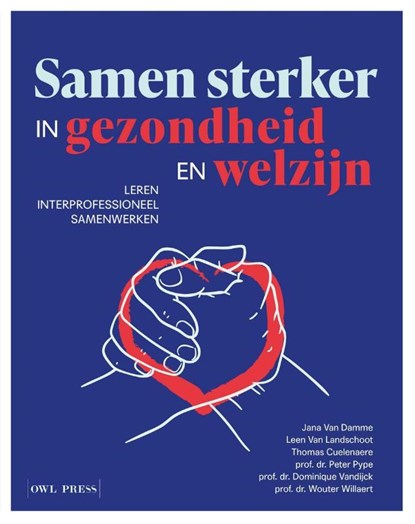 Samen sterker in gezondheid en welzijn, Jana van Damme ; Leen van Landschoot ; Thomas Cuelenaere ; Peter Pype ; Dominique Vandijck ; Wouter Willaert - Paperback - 9789464759136