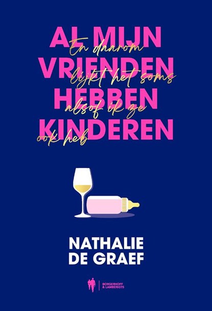 Al mijn vrienden hebben kinderen, Nathalie De Graef - Paperback - 9789464759518
