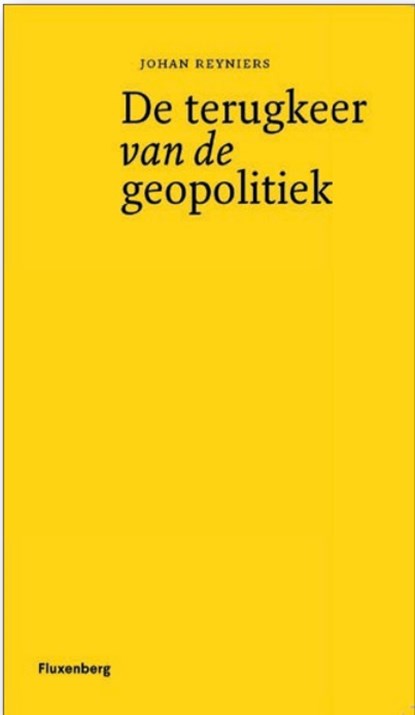 De terugkeer van de geopolitiek, Johan Reyniers - Paperback - 9789464782363