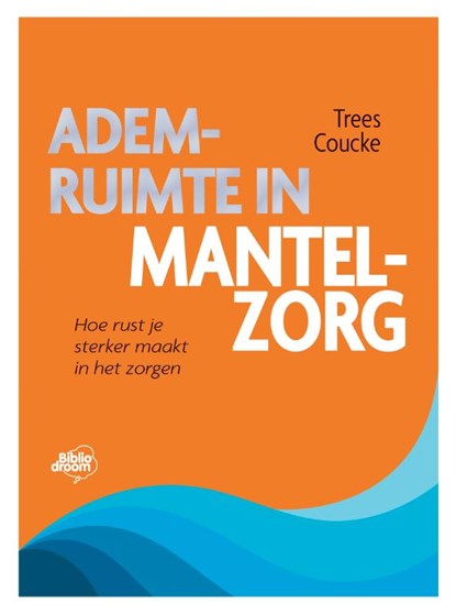 Ademruimte in mantelzorg, Trees Coucke - Paperback - 9789464783377