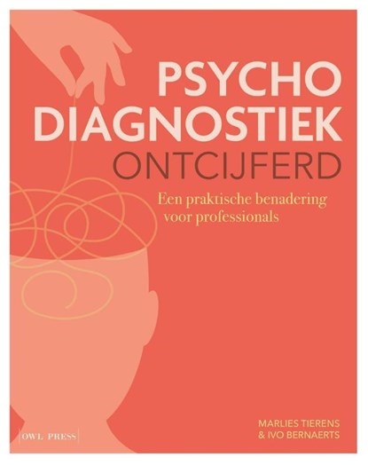 Psychodiagnostiek ontcijferd, Marlies Tierens ; Ivo Bernaerts - Paperback - 9789464788709