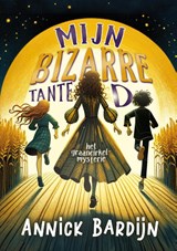 Mijn bizarre tante D - Annick Bardijn - 9789464789171
