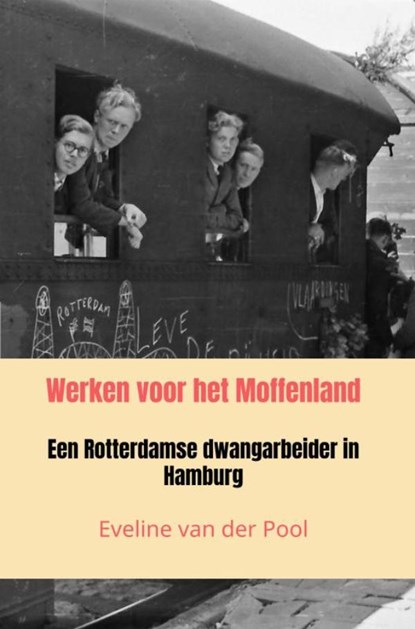 Werken voor het Moffenland, Eveline Van der Pool - Ebook - 9789464800258