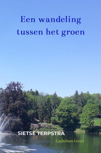 Een wandeling tussen het groen, Sietse Terpstra - Paperback - 9789464800470