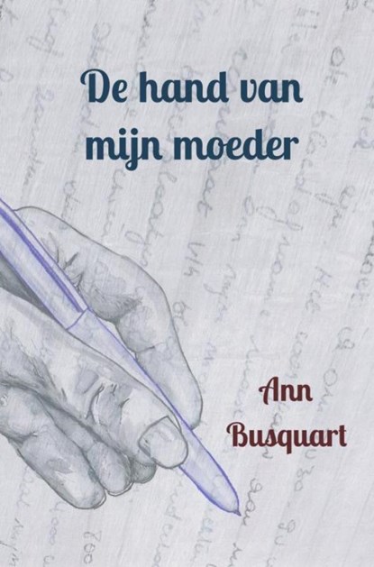 De hand van mijn moeder, Ann Busquart - Paperback - 9789464800586