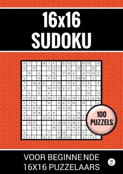 16x16 Sudoku - 100 Puzzels voor Beginnende 16x16 Puzzelaars - Nr. 37, Sudoku Puzzelboeken - Paperback - 9789464801286