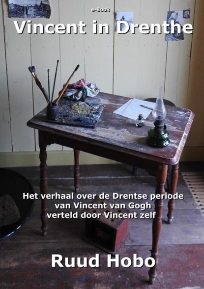 Vincent in Drenthe, Ruud Hobo - Ebook - 9789464801293