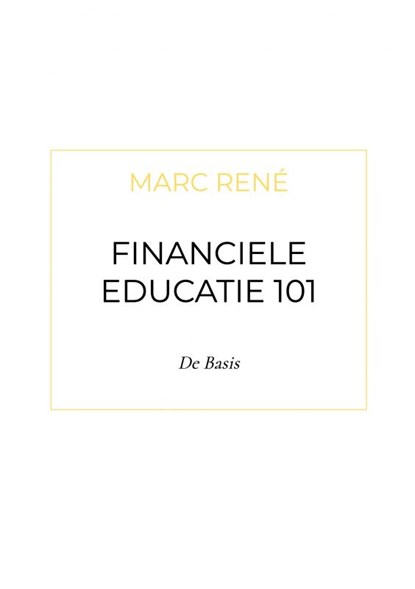 Financiele Educatie 101, Marc René - Paperback - 9789464801439