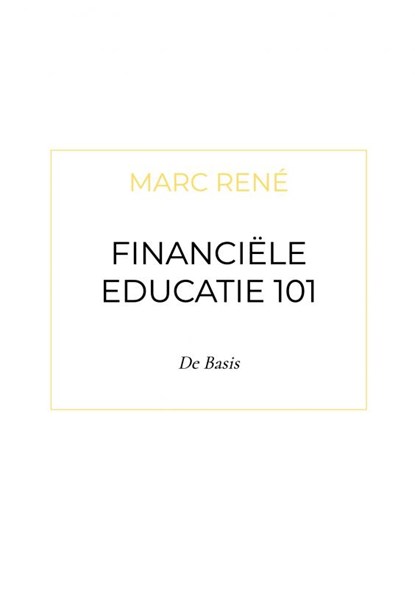 Financiele Educatie 101, Marc René - Paperback - 9789464801583