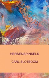 HERSENSPINSELS - Carl Slotboom - 9789464801668