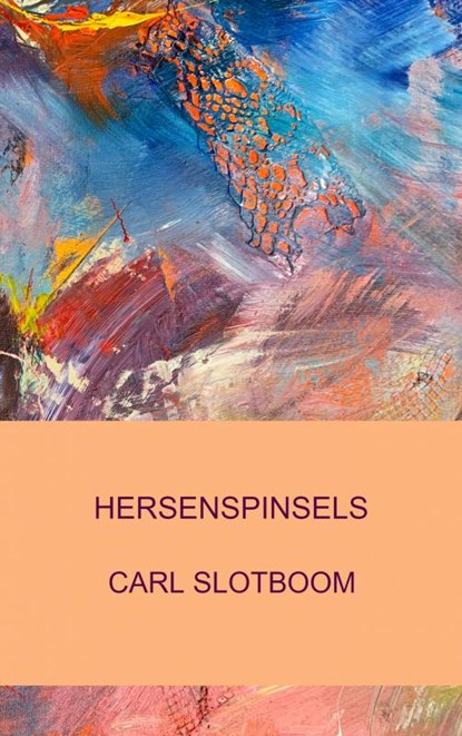 HERSENSPINSELS, Carl Slotboom - Paperback - 9789464801668