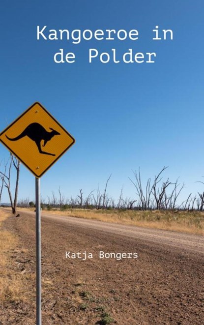 Kangoeroe in de polder, Katja Bongers - Paperback - 9789464802702