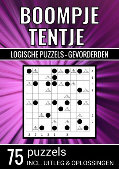 Boompje Tentje - Logische Puzzels Gevorderden - 75 Puzzels, Incl. Uitleg & Oplossingen, Puzzelboeken & Meer - Paperback - 9789464802726